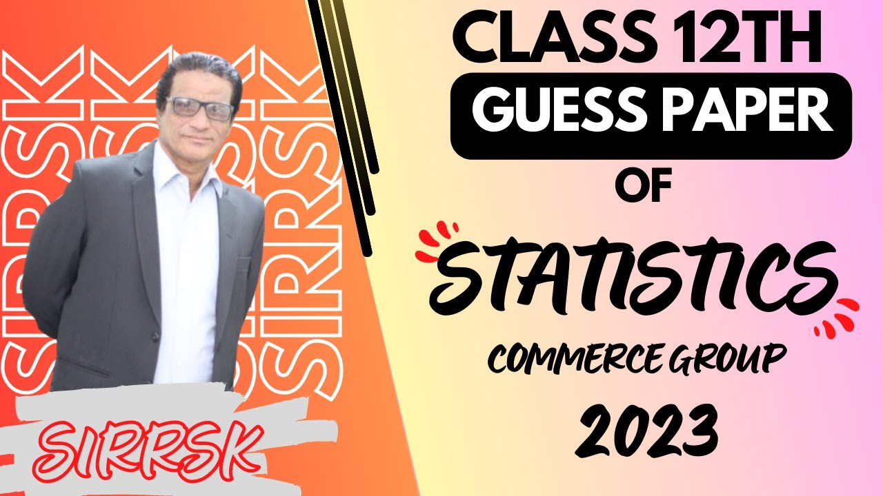 Guess Paper Of Statistics 2023 -Class 12 Guess Papers Commerce Group Guess Paper #sirrskgp
