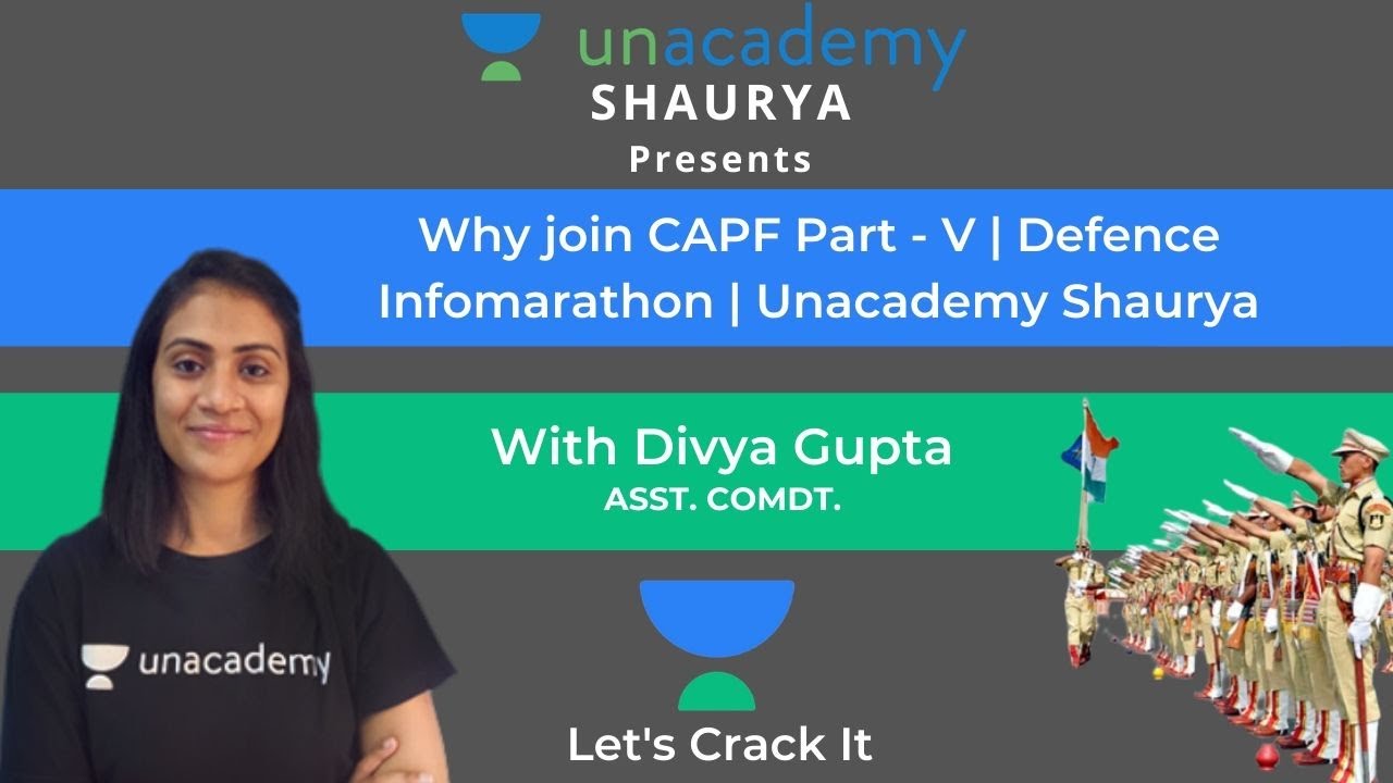 Why join CAPF | Part 5 | Defence Infomarathon | Unacademy Shaurya