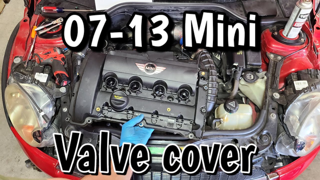 Mini cooper valve cover replacement 2007-2013