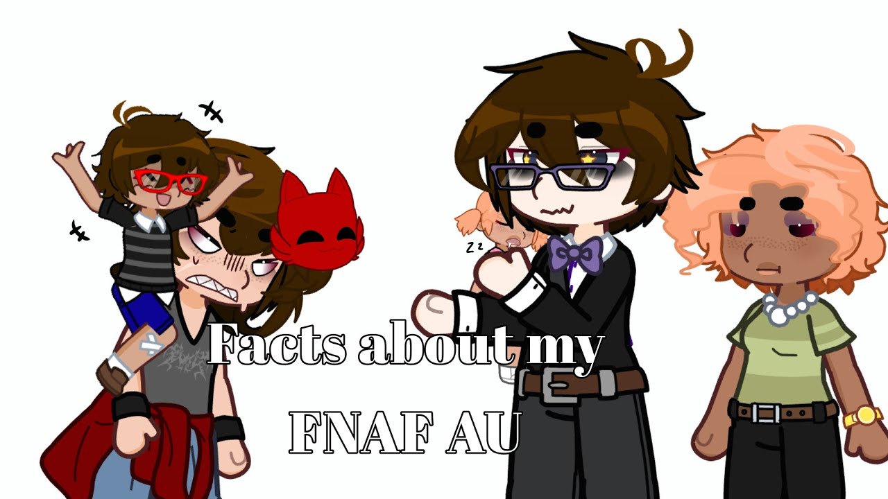 Facts about my FNAF AU
