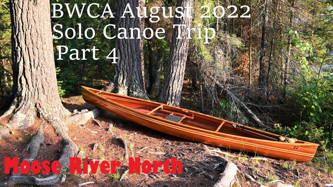 BWCA 2022 August Solo Canoe Trip Part 4