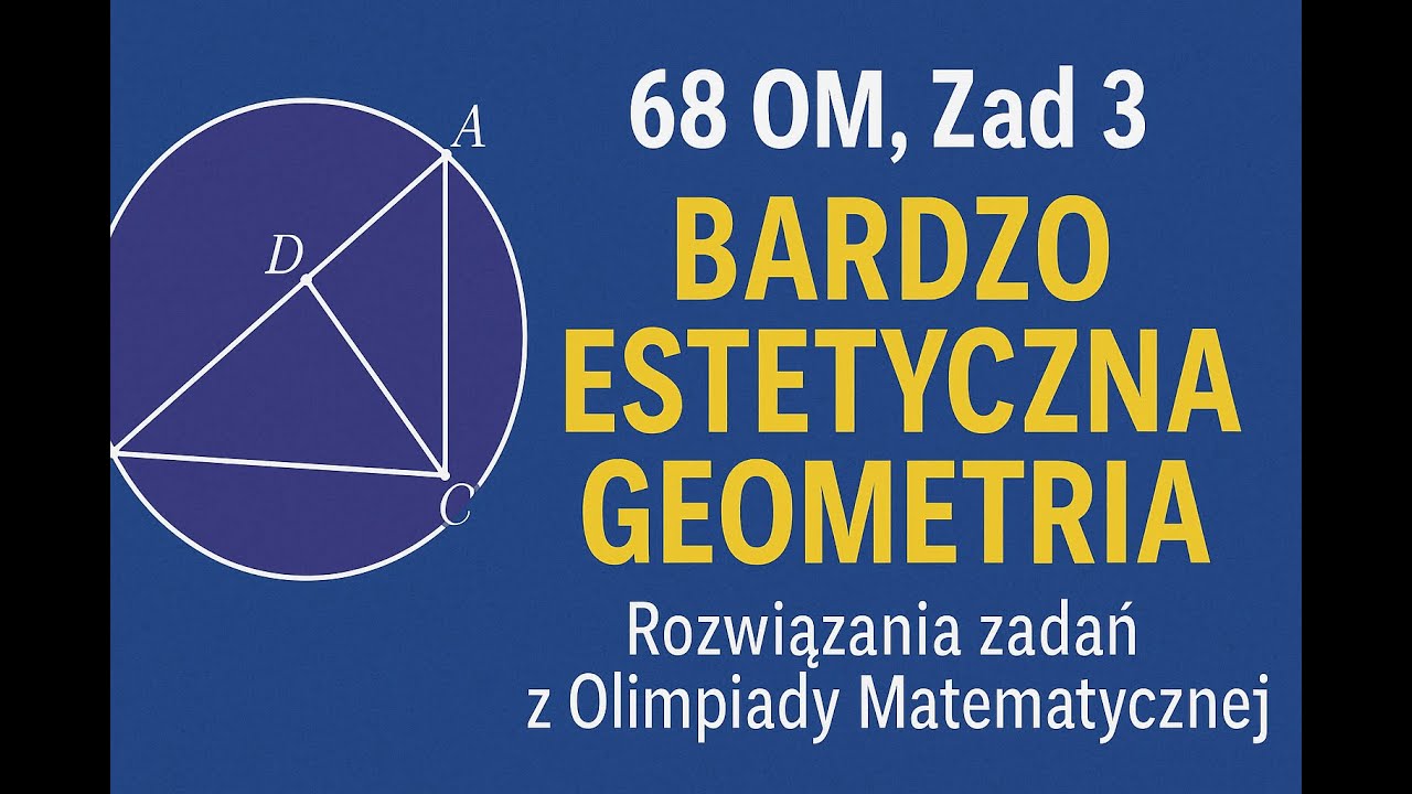 68 OM, Zad 3 | Bardzo estetyczna geometria | Rozwiązania zadań z Olimpiady Matematycznej | Odc. 4