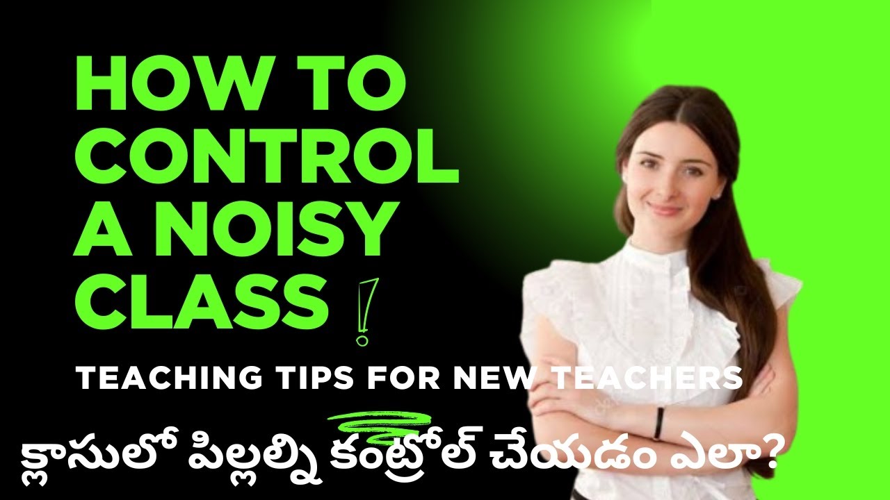 How to Control a Noisy class || classroom management tips || How to manage your class