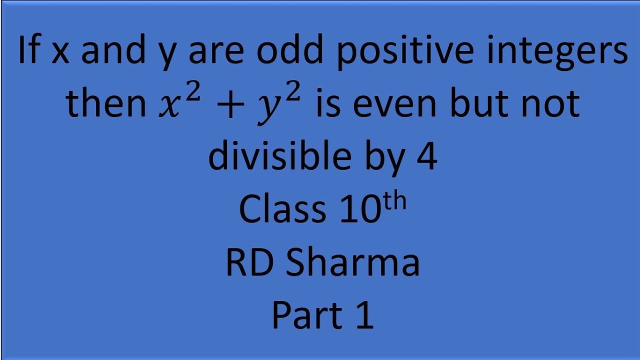 Prove that x square + y square is even but not divisible by 4 II Class 10th II RD Sharma II Part 1
