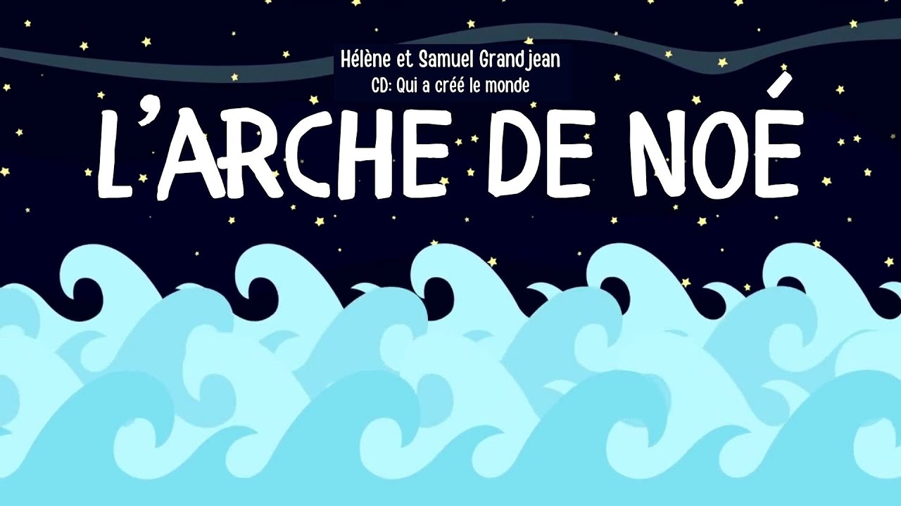 L'arche de Noé — Chanson pour enfants — Hélène et Samuel Grandjean