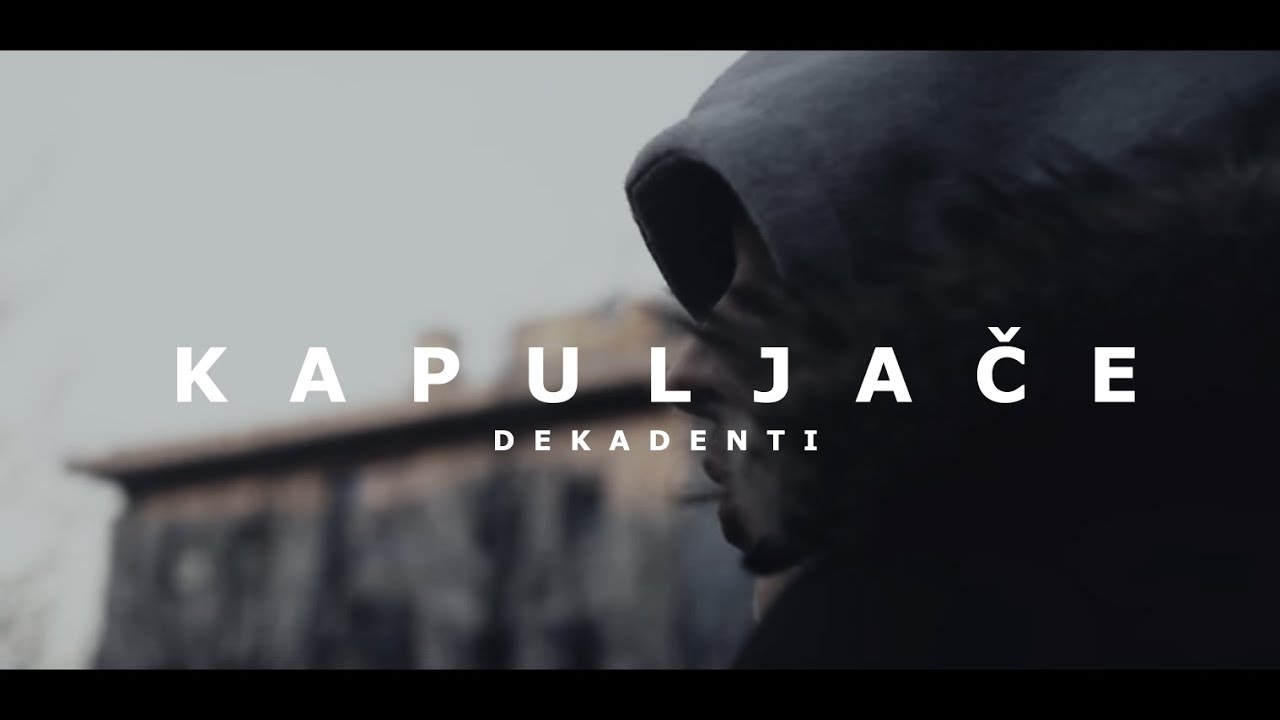 Dekadenti - Kapuljače (Official Video)