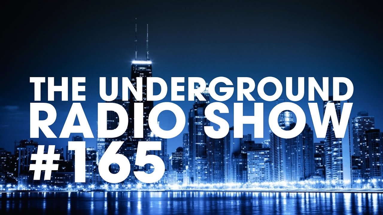 The Underground Radio Show #165