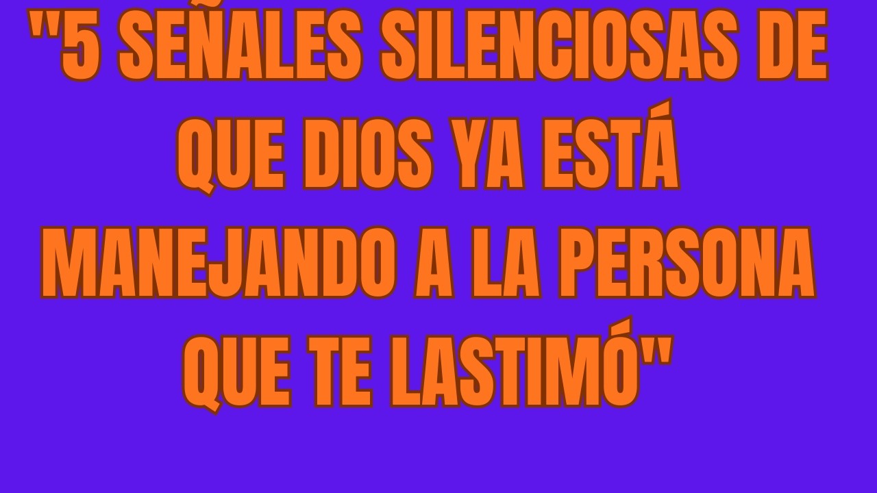 5 Señales Silenciosas de que Dios Ya Está Manejando a la Persona que te Lastimó