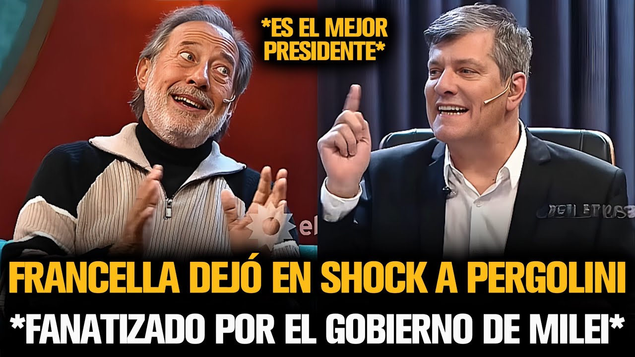 FRANCELLA DEJÓ EN SHOCK A PERGOLINI FANATIZADO POR EL GOBIERNO DE MILEI