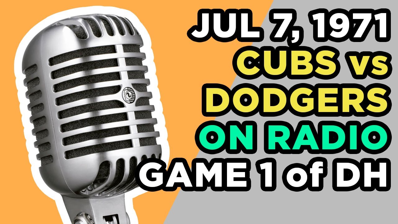 1971-Jul-07 • CHC/LAD • Chicago Cubs vs Los Angeles Dodgers - Scully - Radio Broadcast