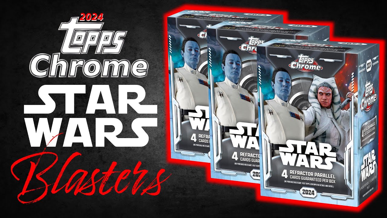 2024 TOPPS CHROME STAR WARS BLASTER BOXES