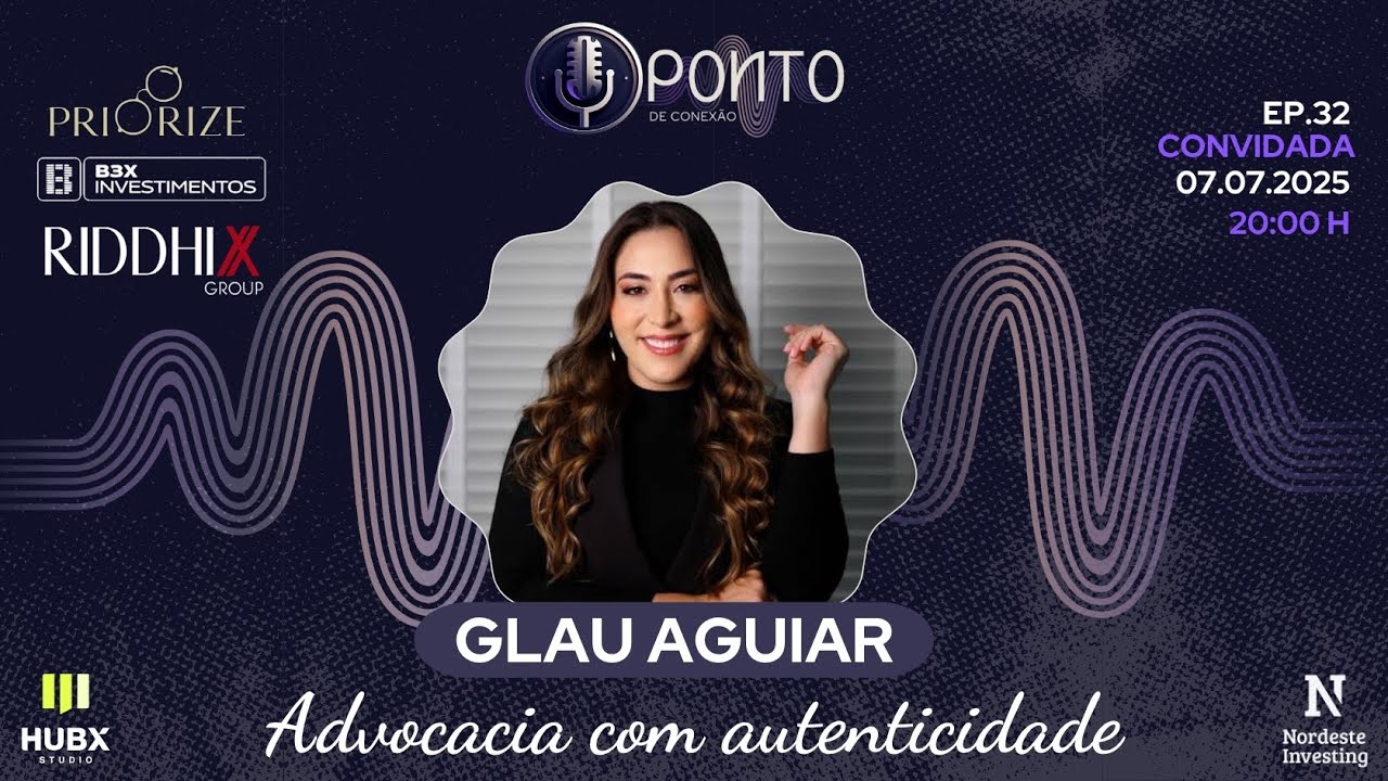 #032 EP - Advocacia com autencidade com Glau Aguiar