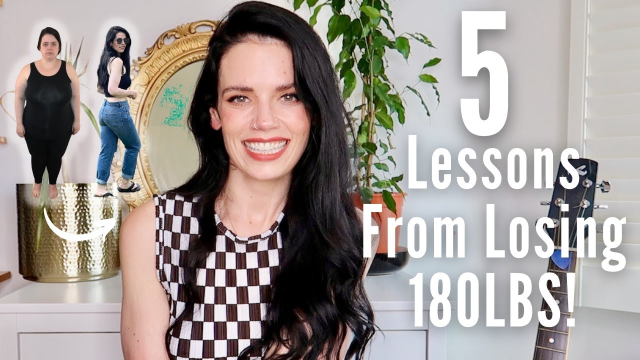 5 Lessons I've Learned From Losing Over 180 LBS | Half of Carla