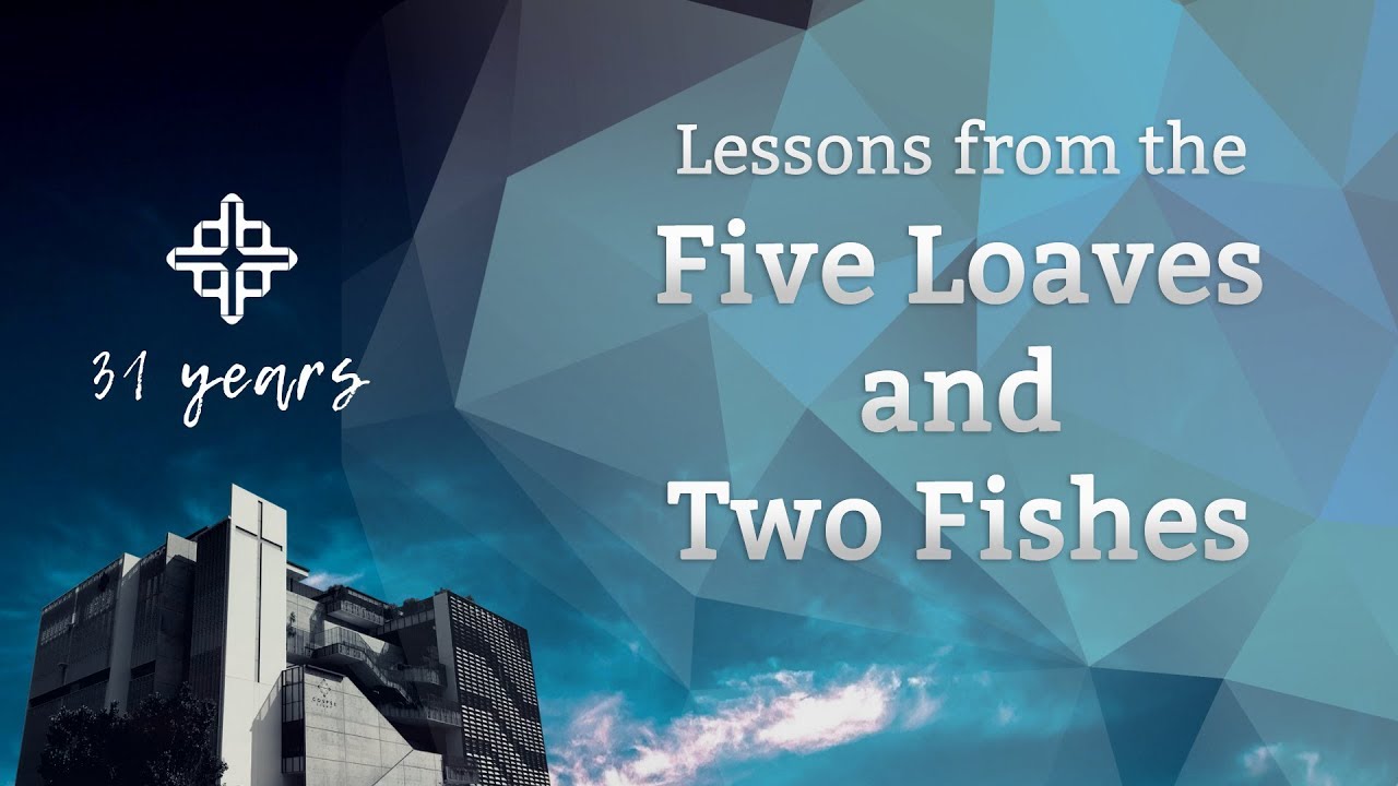 Lessons From The Five Loaves And Two Fishes [John 6:1-15]
