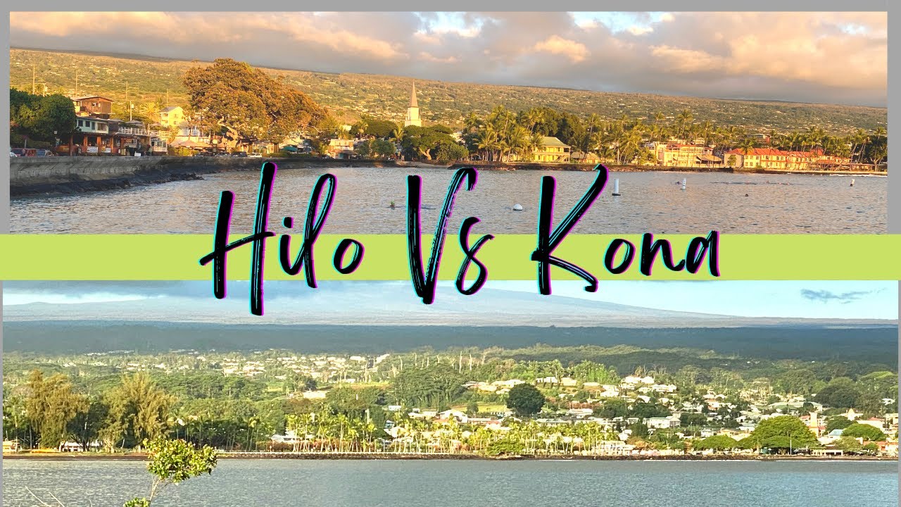 Hilo vs Kona