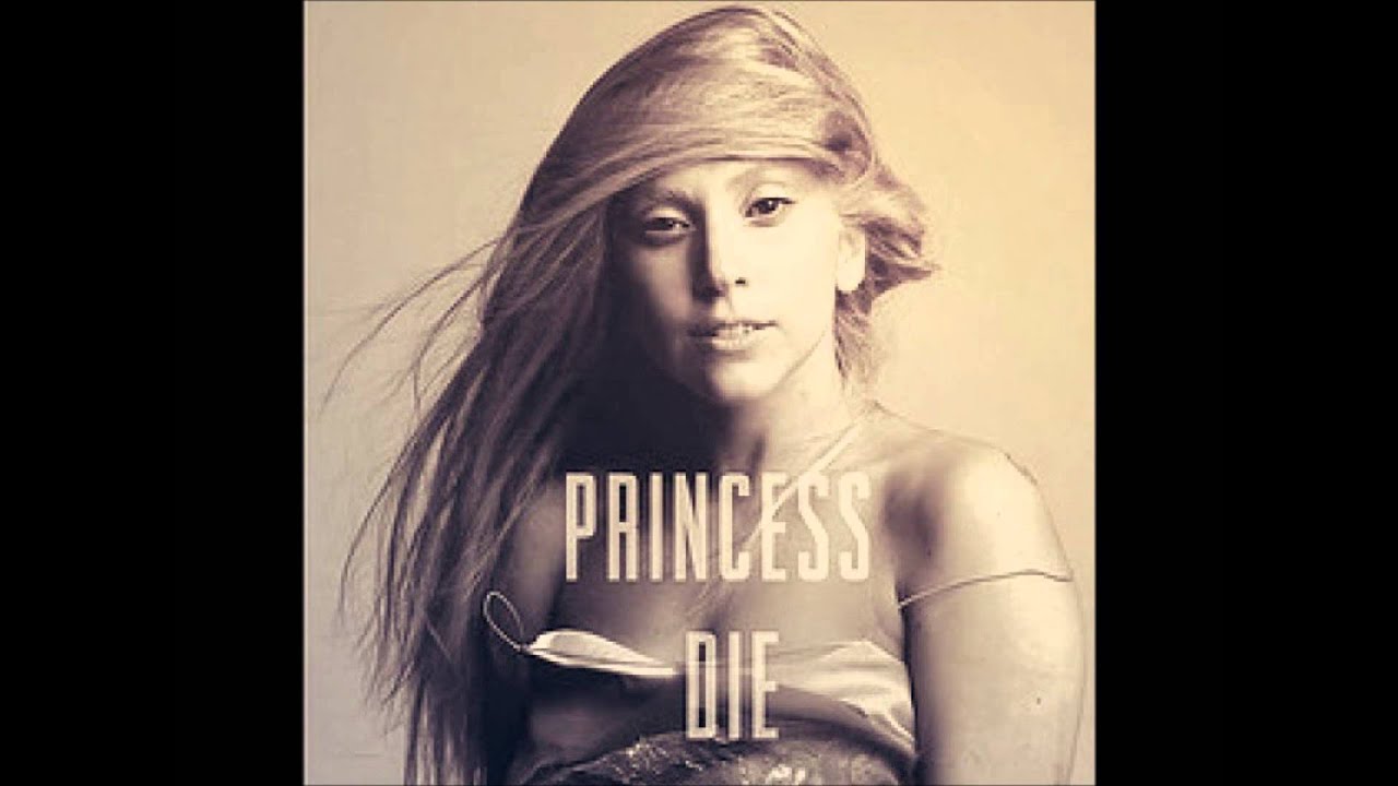 Lady Gaga - Princess Die - Studio Version (The Born This Way Ball) + Lyrics on description