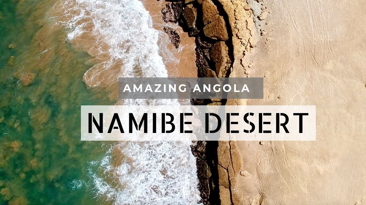 Amazing Angola: Namibe Desert