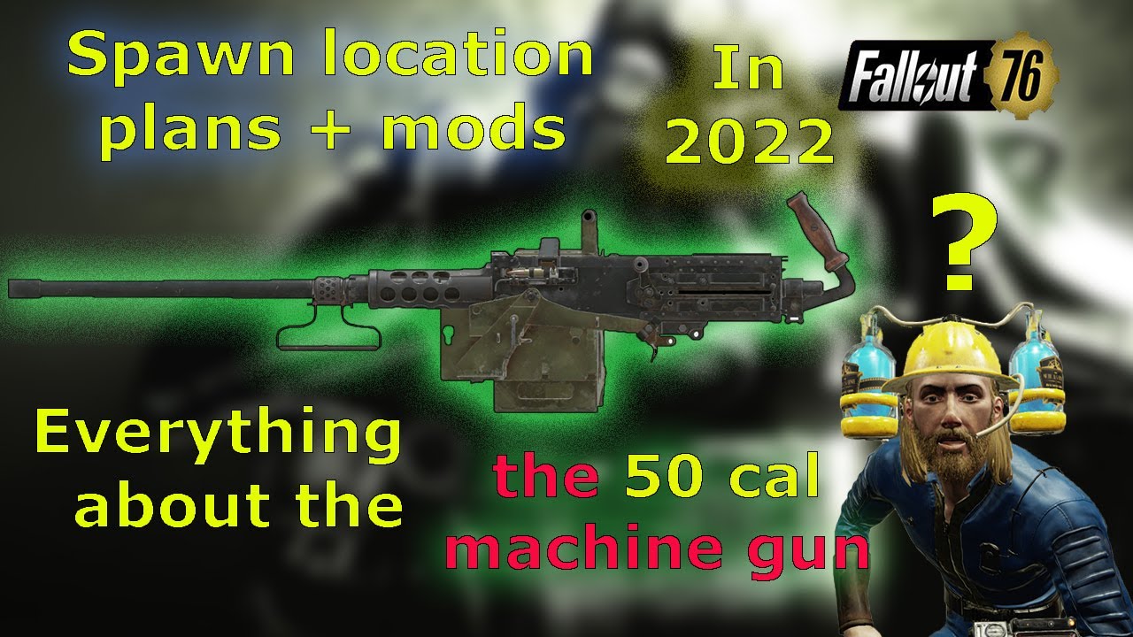 Fallout 76 The 50 Cal spawn location+plan+mods 2022 (NEW)