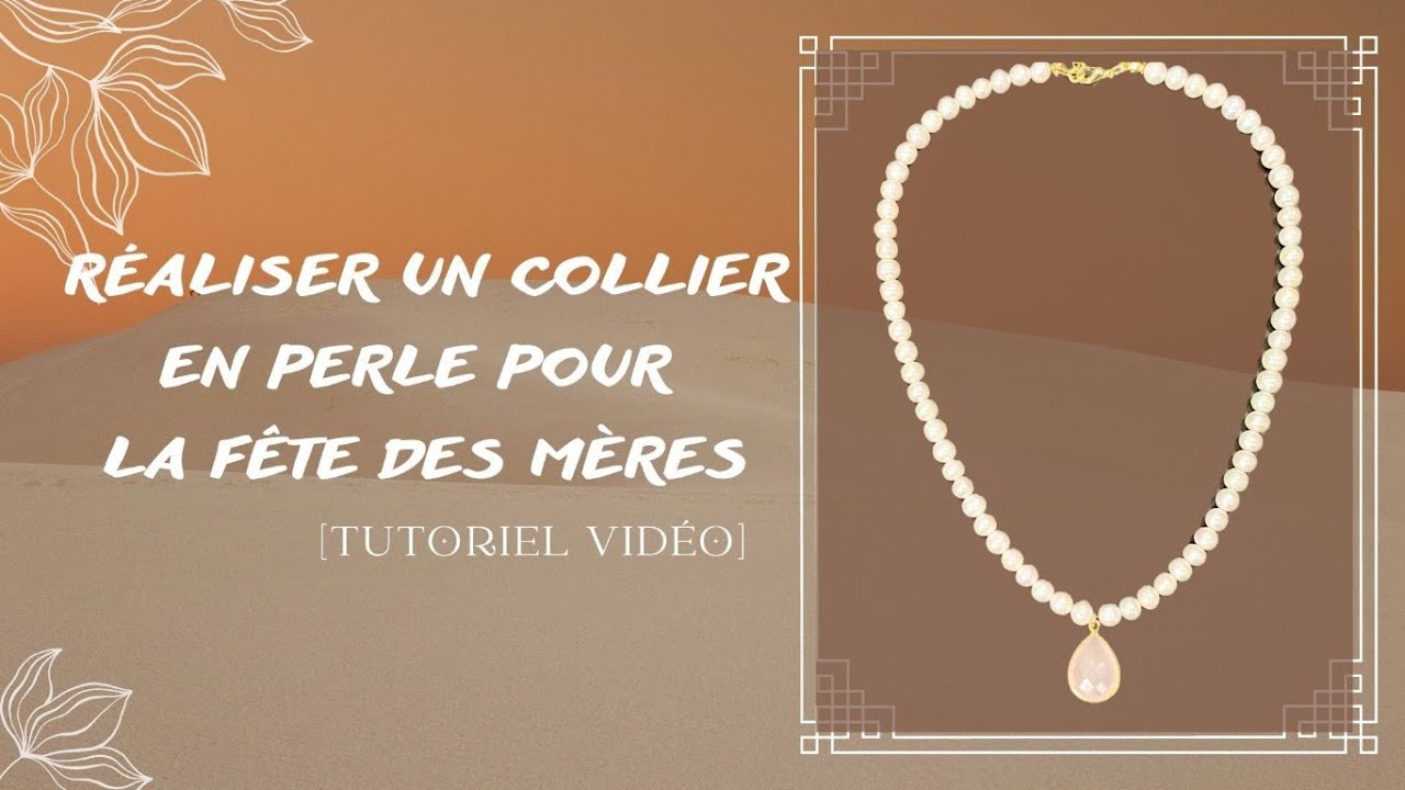 Tutoriel France perles｜Réaliser un collier en perle pour la fête des mères