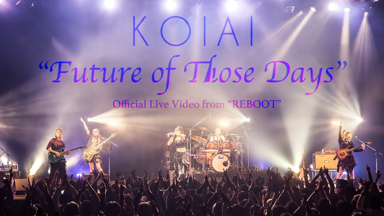 KOIAI - Future of Those Days  (Official Live Video from 