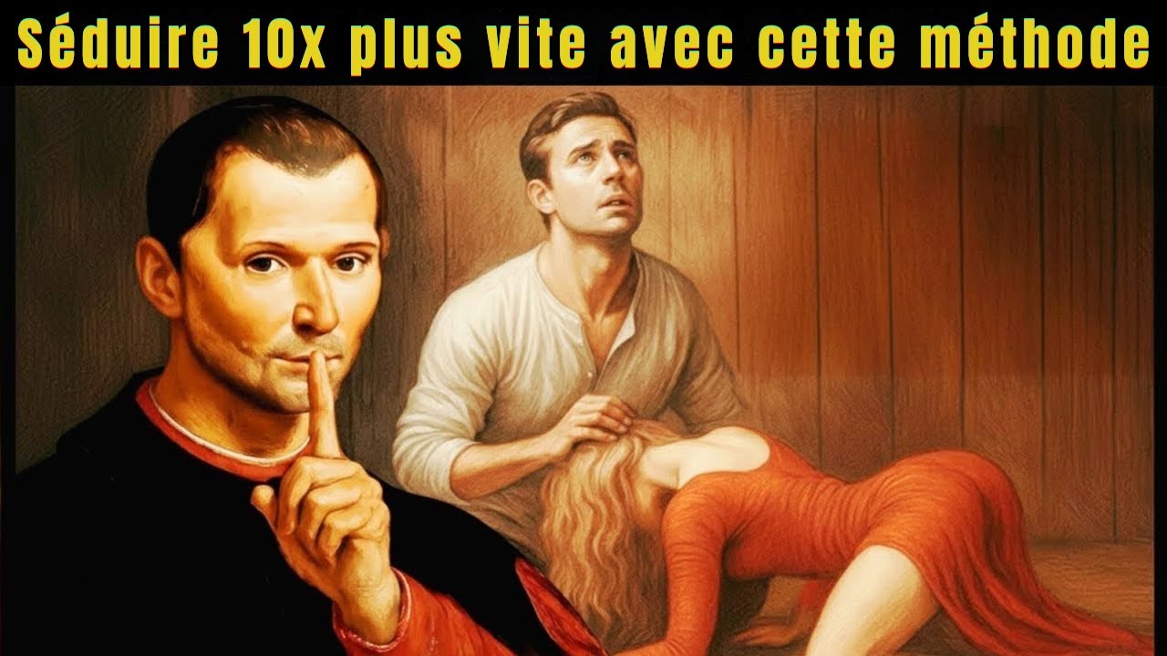 COMMENT SÉDUIRE 10X PLUS VITE AVEC LA MÉTHODE MACHIAVEL