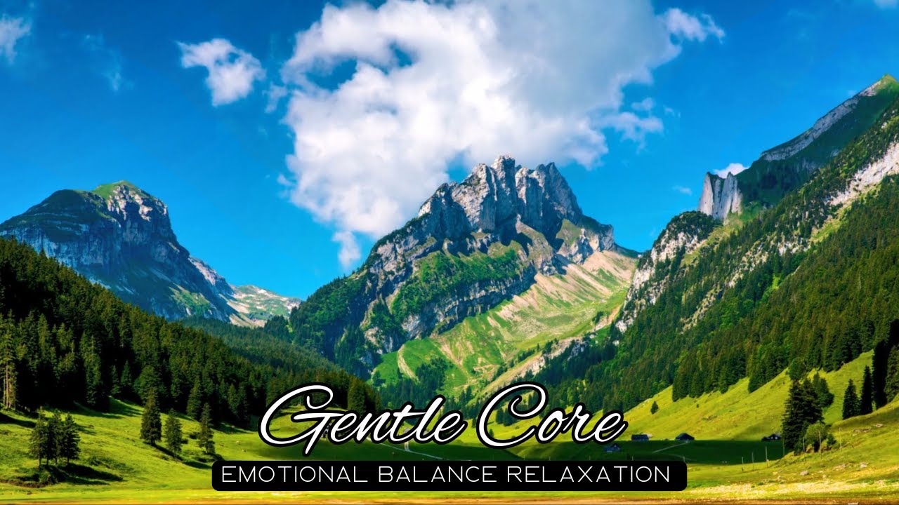 Gentle Core – Emotional Balance Relaxation 💠🌿