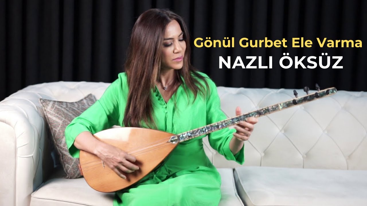 Gönül Gurbet Ele Varma - NAZLI ÖKSÜZ #gaziantep #müzik #türkü