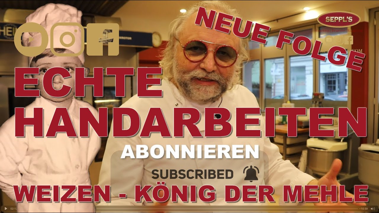 Seppls Bäckerei, Neues aus der Backstube, echte Handarbeit und Weizen ist König der Mehle