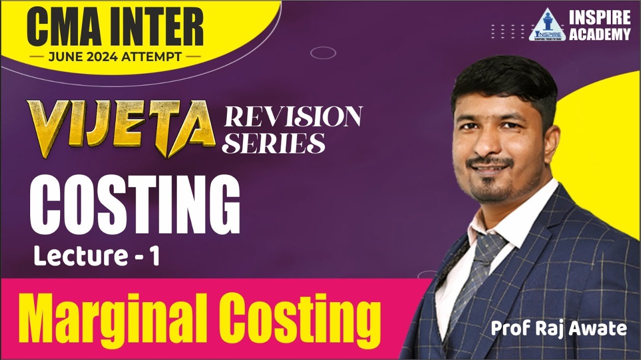 COSTING REVISION -01 | CMA INTER JUNE -24 | MARGINAL COSTING | VIJETA BATCH | BY PROF RAJ AWATE
