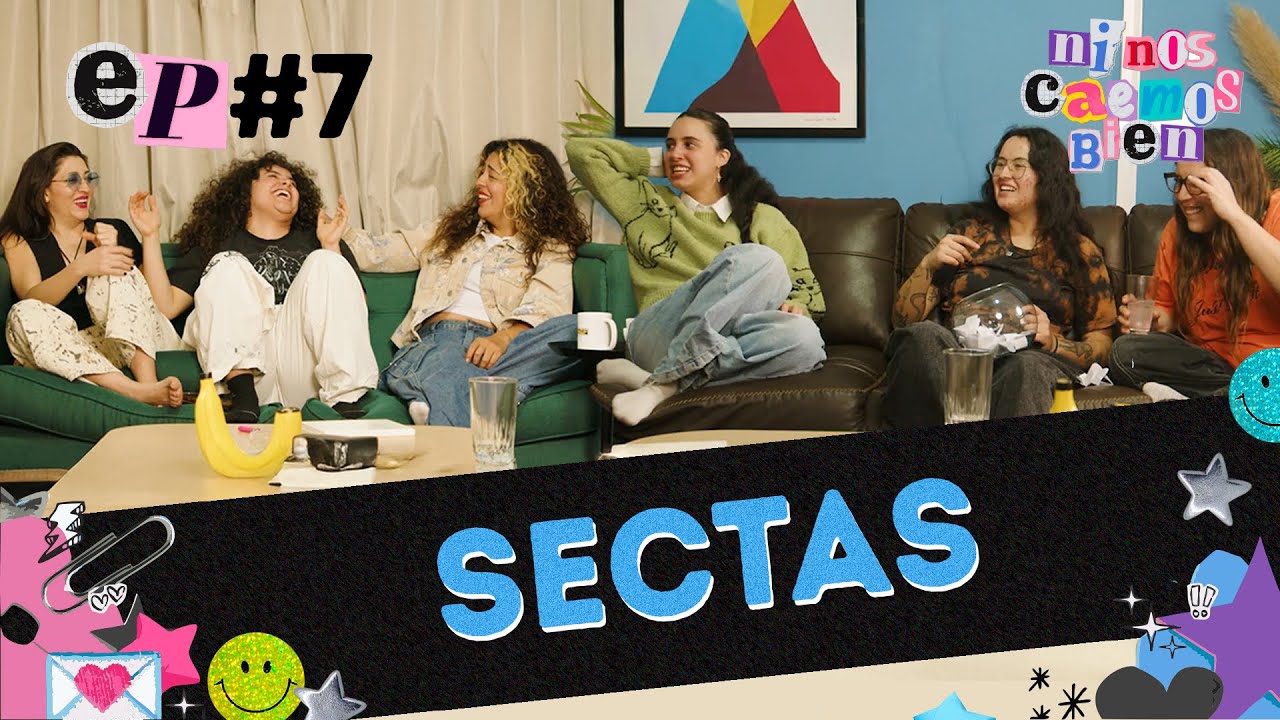 SECTAS - NI NOS CAEMOS BIEN EP 7