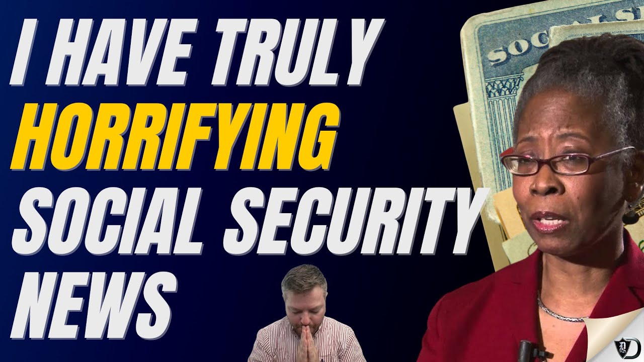 HORRIFYING NEWS about the Social Security Administration