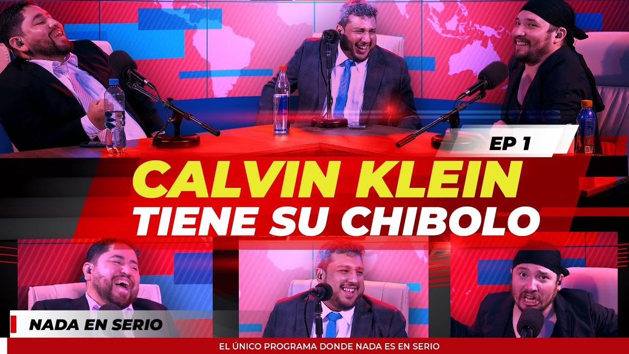 NADA EN SERIO - T1E01 - CALVIN KLEIN TIENE A SU CHIBOLO