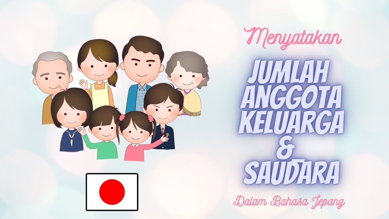 Jumlah Anggota Keluarga & Saudara - Belajar Bahasa Jepang