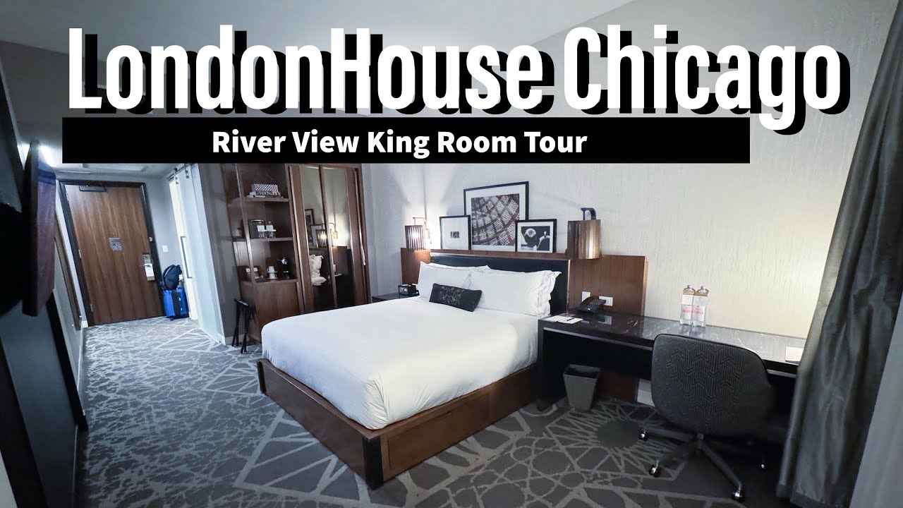 LondonHouse Chicago - River View King Room Tour