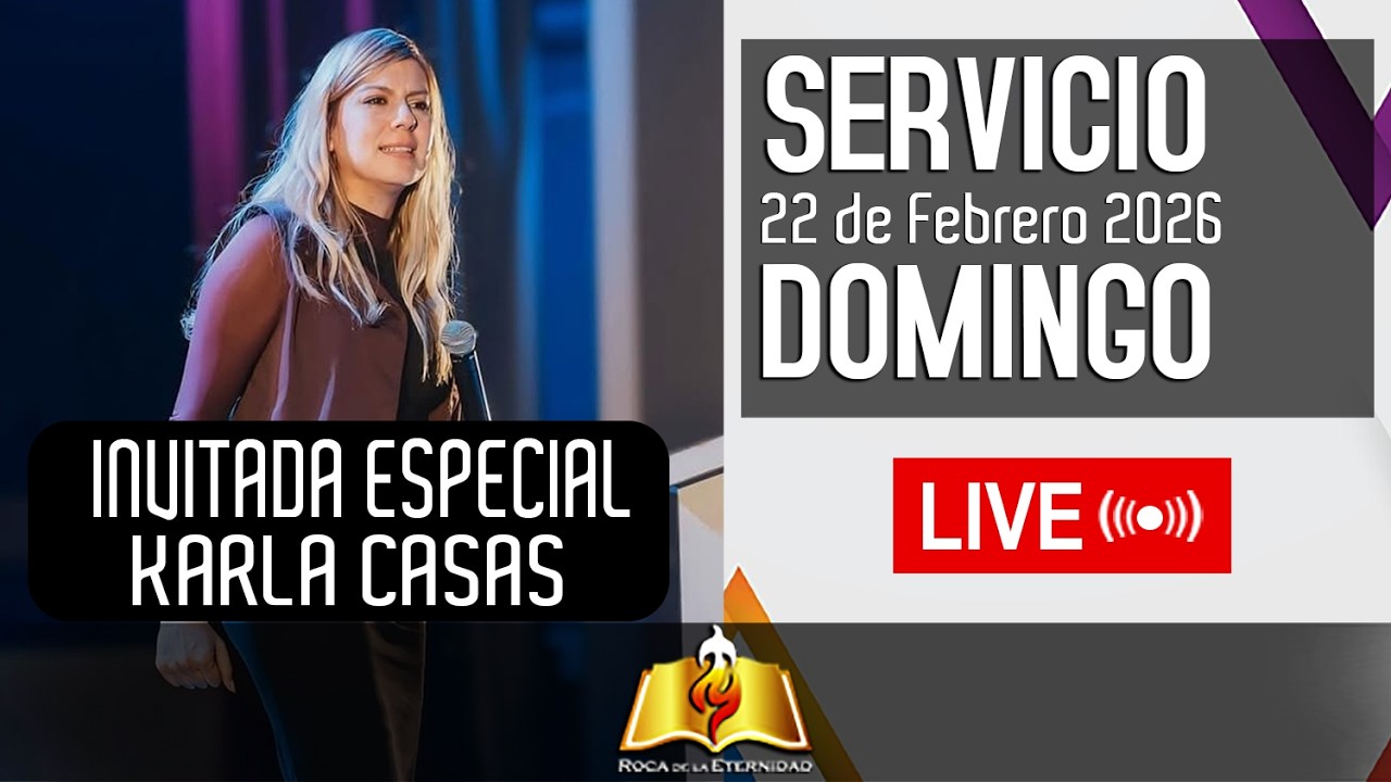 Servicio Dominical - 22 de Febrero 2026