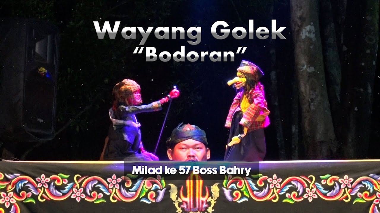 WAYANG GOLEK BODORAN - MILAD KE 57 BOSS BAHRY