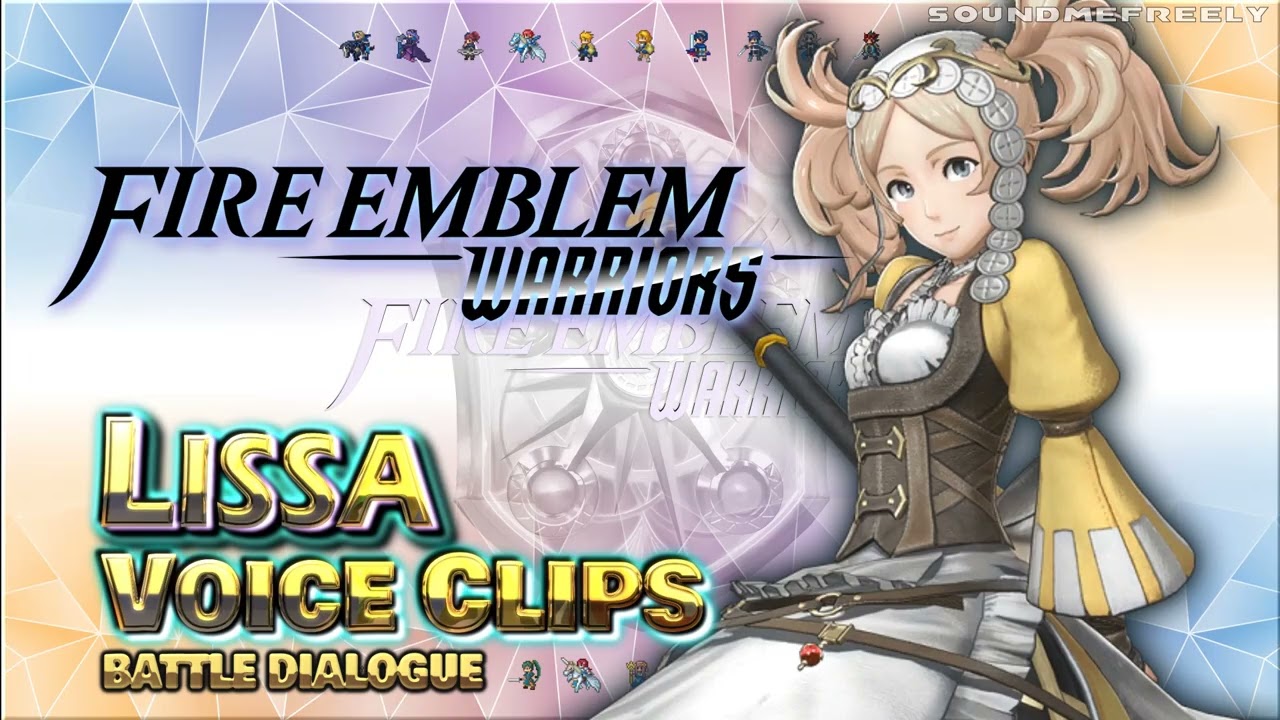 All Lissa Voice Clips • Fire Emblem Warriors • 2017 • Voice Lines • Nintendo Switch (Kate Higgins)