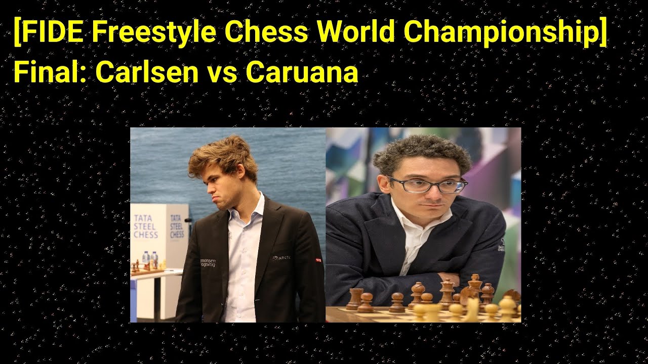 [FIDE Freestyle Chess World Championship] Final: Carlsen vs Caruana