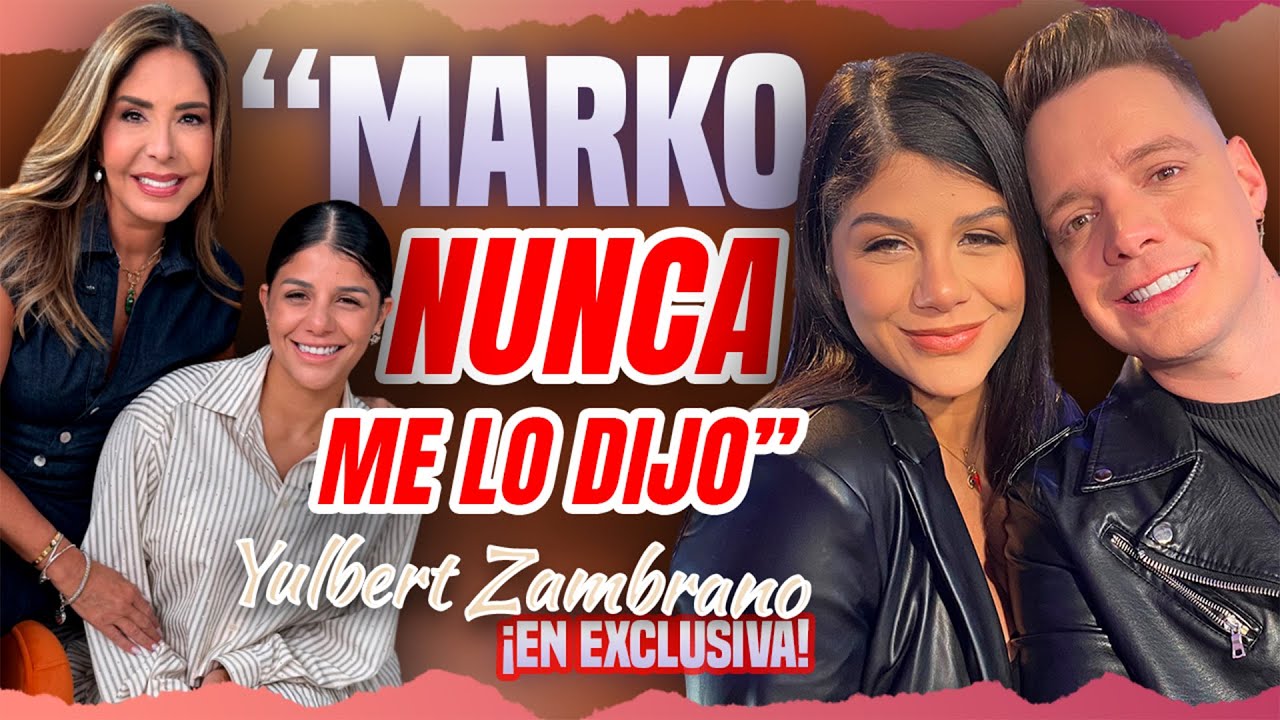 “Marko me ha ayudado a florecer” YULBERT ZAMBRANO | @VivianaGibelliTV