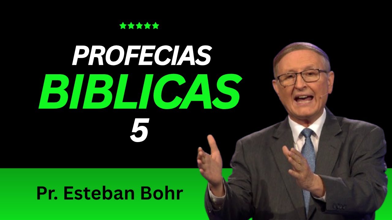 Profecías Bíblicas 5 - Pr Esteban Bohr 📚 