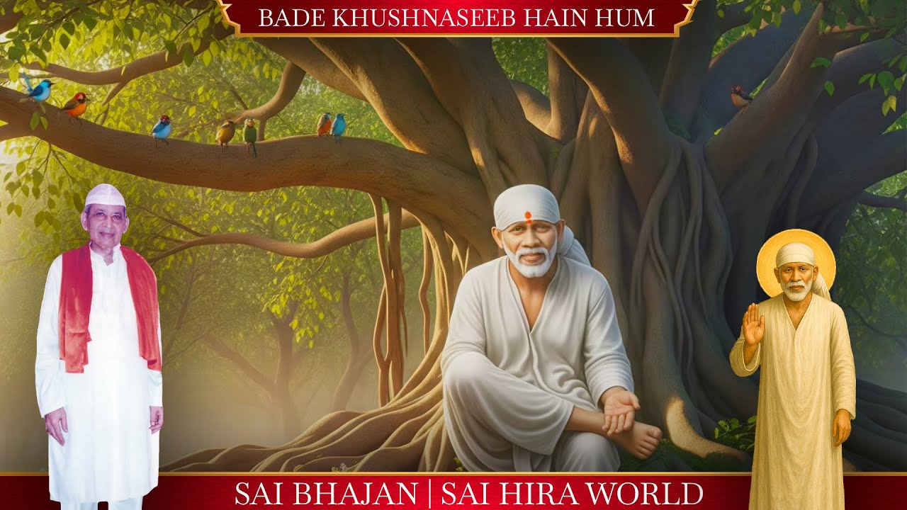 Bade Khushnaseeb Hain Hum | Sai Bhajan | Sai Hira World | Volume 10 - 20