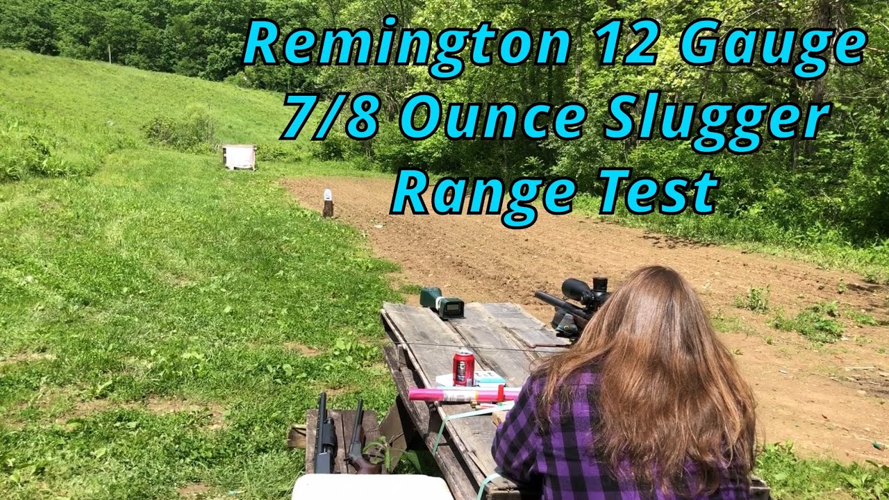 Remington 12 Gauge 7/8 Ounce Slugger Range Testing