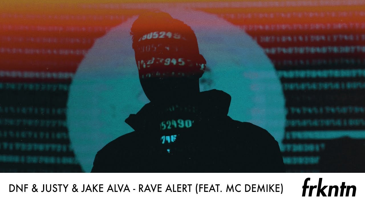 DNF x Justy x Jake Alva - Rave Alert (feat. MC DeMike) | Official Music Video