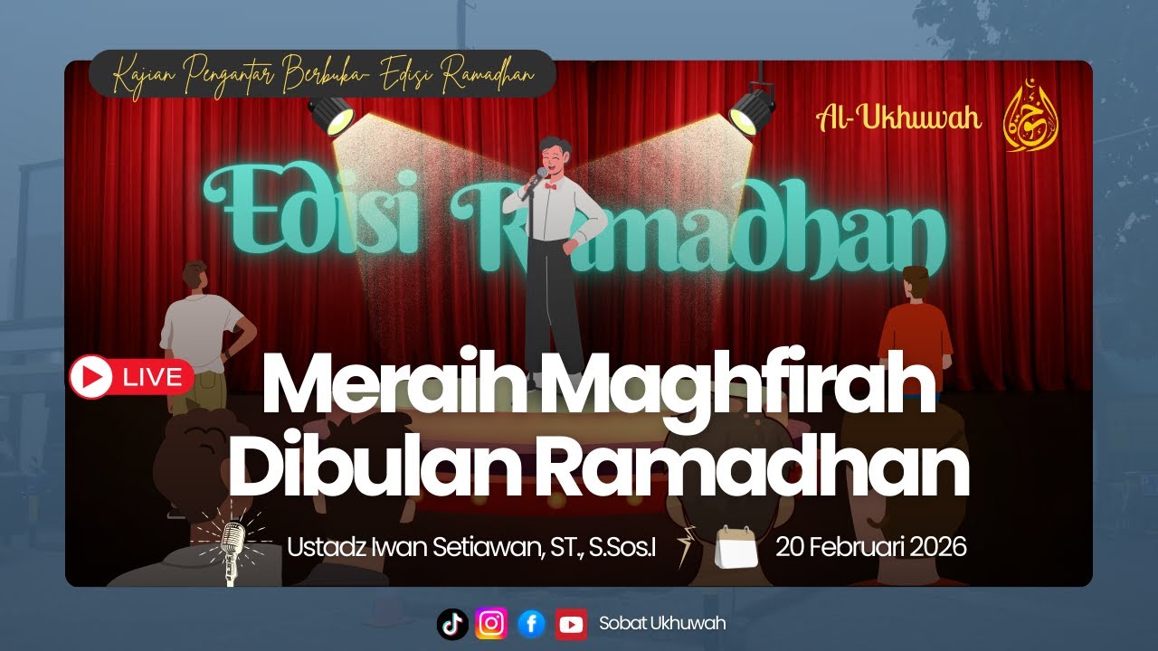 Meraih Maghfirah Dibulan Ramadhan - Ustadz Iwan Setiawan, ST., S.Sos.I