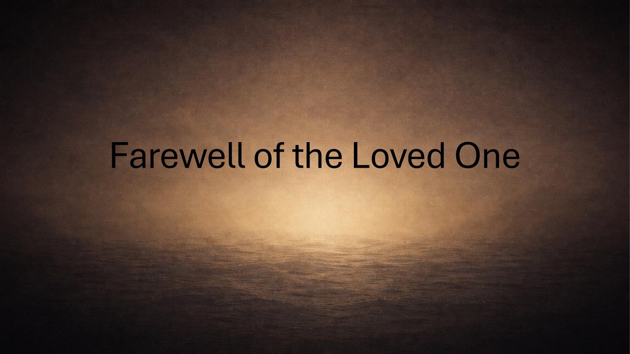 Farewell of the Loved One