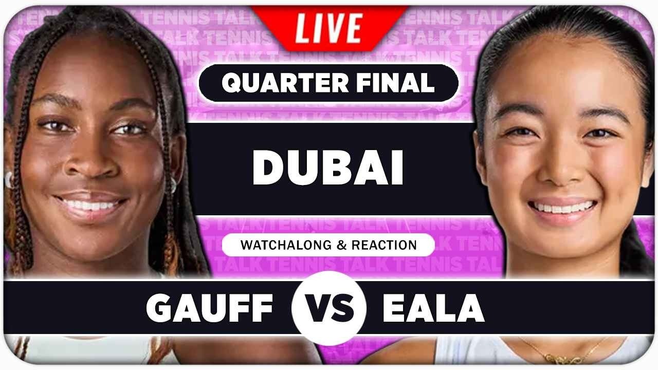 GAUFF vs EALA • WTA Dubai 2026 QF • LIVE Tennis Watchalong