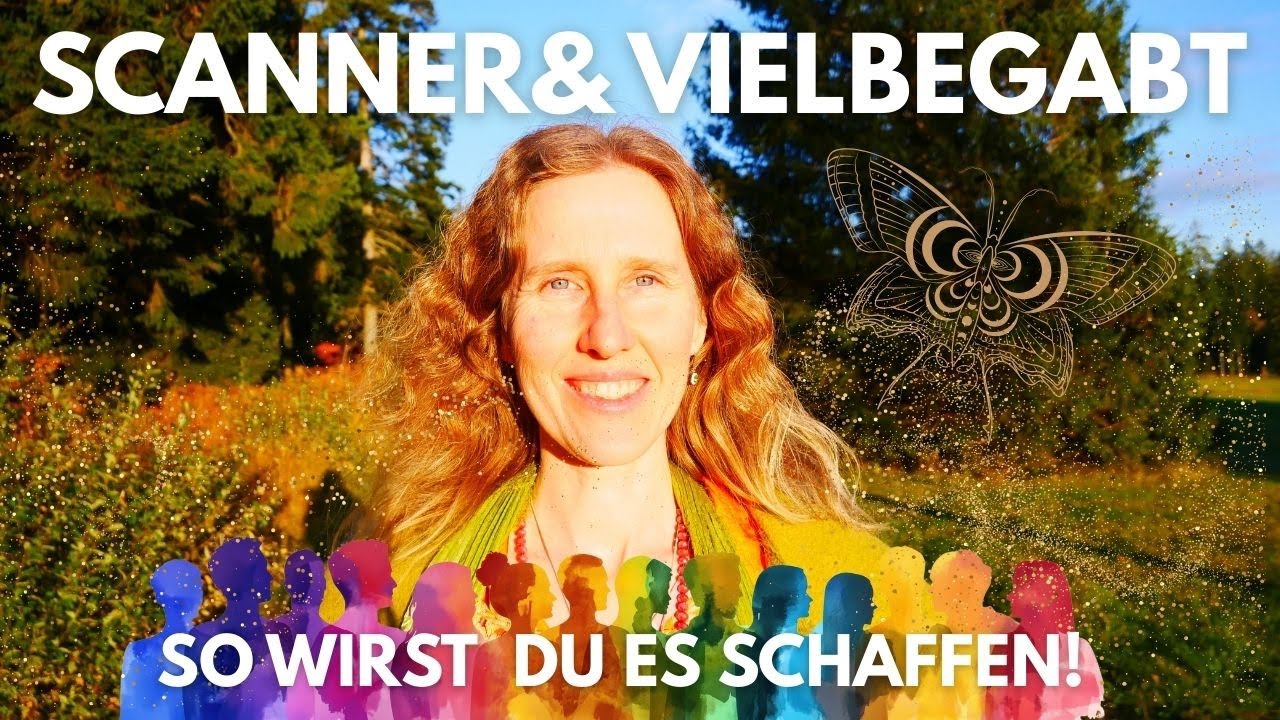 🌞 7 Erfolgs Geheimnisse für Scannerpersönlichkeiten: Deine Vielbegabung ist ein Geschenk