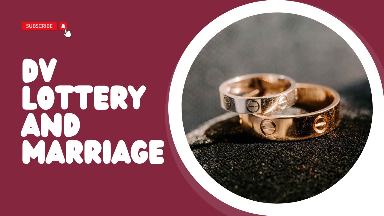 CAN YOU GET MARRIED AFTER WINNING THE DV LOTTERY?