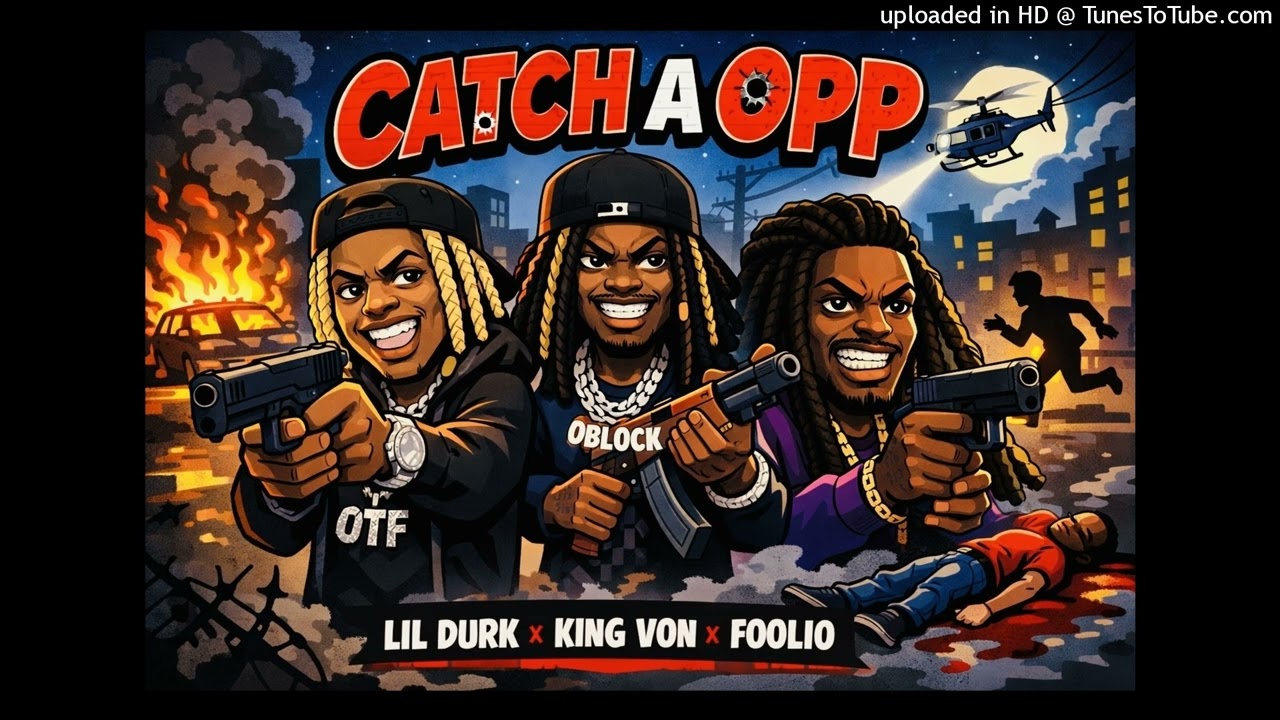 Lil Durk - Catch A Opp (feat. King Von & Foolio)
