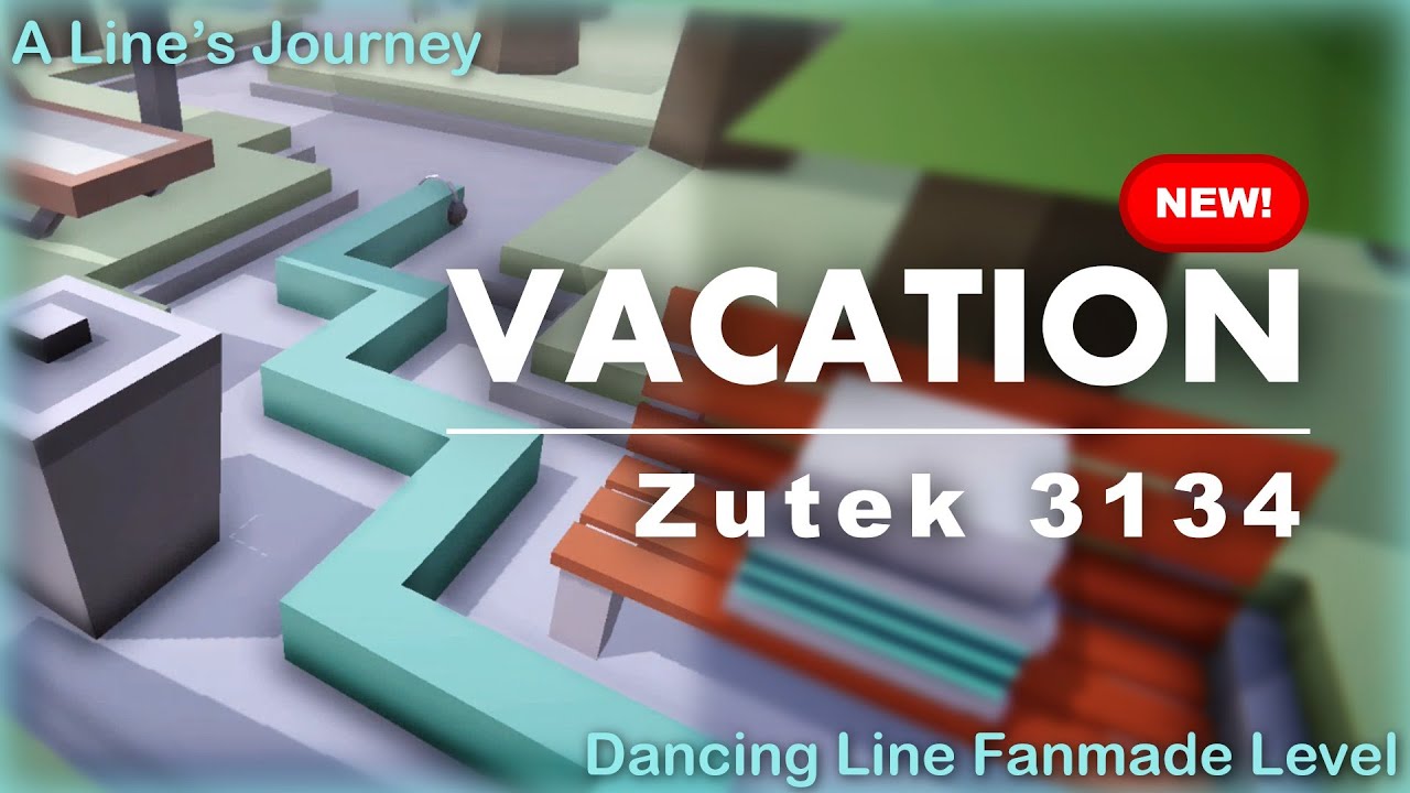 Dancing Line Fanmade Level - Vacation NEW VERSION (A Line's Journey)